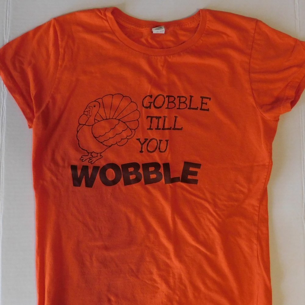 Thanksgiving Tshirt  Gobble till you Wobble
